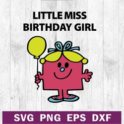 Little miss birthday girl SVG PNG DXF EPS, Little miss SVG, Birthday girl SVG vector cricut