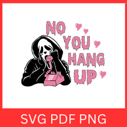 No you hang up Svg | Halloween Svg | Ghost face calling Svg | Digital download | Funny Ghostface | Trendy halloween