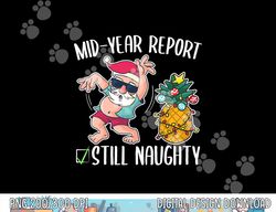 Christmas in July Mid Year Report Still Naughty png, sublimation copy