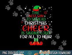 Elf  png,sublimation The Best Way To Spread Christmas Cheer Shirt  png,sublimation copy