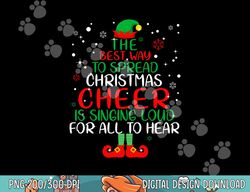 Elf  png,sublimation The Best Way To Spread Christmas Cheer Shirt  png,sublimation copy
