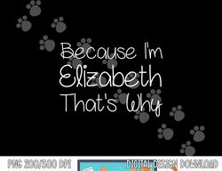 ELIZABETH Funny Personalized Birthday Women Name Gift Idea  png,sublimation copy