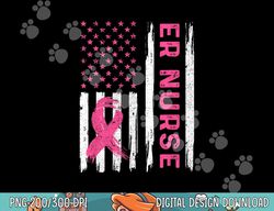 ER Nurse American Flag Nurse Breast Cancer Awareness  png, sublimation copy