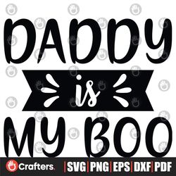 Daddy Is My Boo Svg, Halloween Svg, Halloween Boo Svg