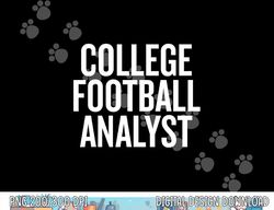 College Football Analyst Football Fan T png, sublimation copy