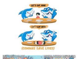 Commas Punctuation Shark Lets Eat bob  Funny English Grammar  png, sublimation copy