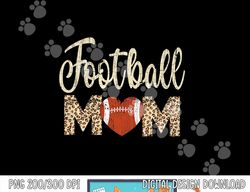 Football Mom Leopard Print For Mother s Day png, sublimation copy