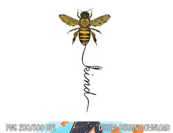 Cool Bee Kind Be Kind T Shirt Gift for Women Men copy