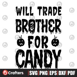 Will Trade Brother For Candy Svg, Halloween Svg, Halloween Pumpkin Svg