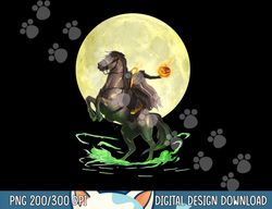 Full Moon Wicked Headless Horseman Halloween png, sublimation copy