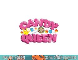 Funny Candy Queen Gift For Lollipop Lover Sweet Tooth Women png, sublimation copy