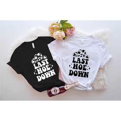 Hoedown Bachelorette Shirts, My Last Hoedown Shirt, Nashville Bridesmaid Gift, Western Bridal Party T-shirt, Cowgirl The