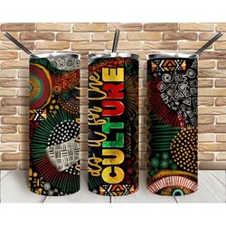 African patterns do it for the culture 20oz skinny tumbler png, black history png, Emancipation Day png, sublimate desig