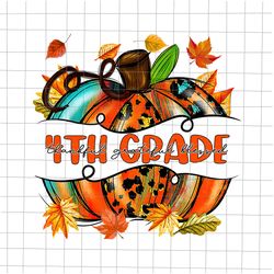 4th Grade Thankful Grateful Blessed Png, Teacher Life Png, 4th Grade Pumpkin Autumn Png, 4th Grade Autumn Png, 4th Grade
