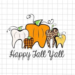 Happy Fall Yall Pumpkin Tooth Leopard Halloween Png, Dentist Fall Png, Dentist Pumpkin Autumn Png, Dentist Autumn Png,