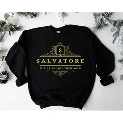 Salvatore Shirt, Vampire Dairies Women Gifts, Salvatore It's Ok To Love Them Both Hoodie, Mystic Fall Sweatshirt, Salvat