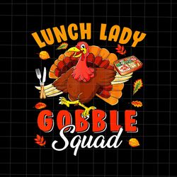 Lunch Lady Gobble Squad Png, Funny Quote Thanksgiving Png, Turkey Thanksgiving Png