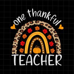One Thankful Teacher Svg, Thanksgiving Rainbow Leopard Svg, Teacher Thanksgiving Svg, Teacher Thankful Svg