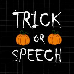 Trick Or Speech Svg, Funny Quote Halloween Svg, Funny Halloween Svg, Speech Therapist Halloween Svg, Witcher Halloween S
