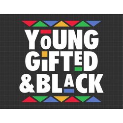 Young Gifted & Black Svg, Black History Month Svg, Black Leaders Svg, BLM Svg, Black Excellence Svg, African American Sv