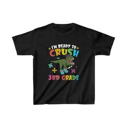 Dinosaur Crush 3rd Grade Dino First Day Shirt, I'm Ready To Crush Dinosaur T-rex Grade Shirt, Back To School Shirt