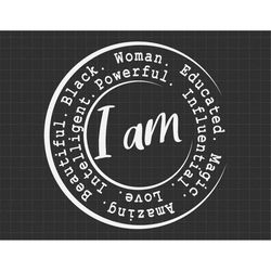 I Am Black Woman Educated Gift Black History Month Queen Svg, Black Pride Svg, Black History Month Svg, African American