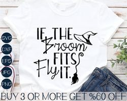 If The Broom Fits Fly It SVG, Funny Halloween Svg, Witchy Svg, Witch Svg, Shirt, Png, Svg Files for Cricut, Sublimation