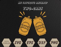 My favorite animal is two-cans beer Svg, Eps, Png, Dxf, Digital Download