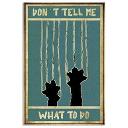 Vintage Canvas Poster Don't Tell Me What to Do Print Wall Art Home Room Decor Unframed