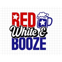 Beer Red White Booze Independence Day 4th of July, American Patriotic, Because Of The Brave, Svg, Png Files For Cricut S