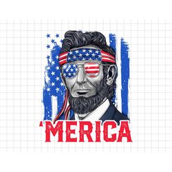Funny Abraham Lincoln Merica Independence Day, American Patriotic, The Fourth of July, Png Files For Sublimation