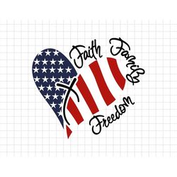 Faith Family Freedom July 4th Heart Svg, American Patriotic, Independence Day, Merica, Svg, Png Files For Cricut Sublima