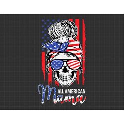 All American Mama Skull Svg, 1776 Svg, Independence Day, American Patriotic, The Fourth of July, Svg, Png Files For Cric