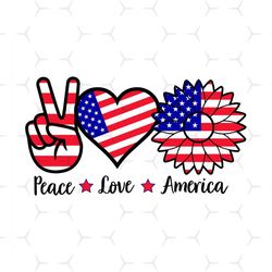 Peace Love America Svg, Independence Day Svg, Peace Love Svg, Sunflower Svg, Patriotic Svg, Usa Sunflower, 4th Of July P