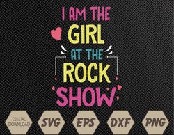 I am the Girl at the Rock Show Rock Music Lover Vintage Svg, Eps, Png, Dxf, Digital Download