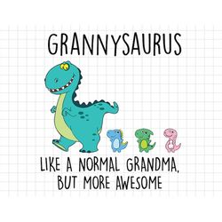 Grannysaurus Like A Normal Grandma But More Awesome Svg, Gifts For Mom, Mothers Day, Dinosaur Lover, Custom Number Name