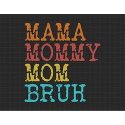 Ma Mama Mom Bruh Mom And Me Funny Svg, Happy Mother Day, Mother's Day Svg, Mommy Svg, Mom Life Svg, Motherhood Svg