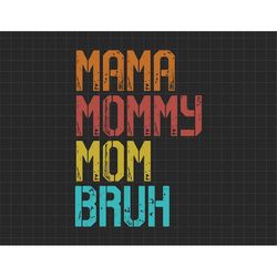 Ma Mama Mom Bruh Mommy And Me Funny Svg, Happy Mother Day, Mother's Day Svg, Mommy Svg, Mom Life Svg, Motherhood Svg