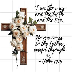 PNG Wall art printable John  I am the way, and the truth and the life Cross Inspirational Verse Wall decor Bible verse B