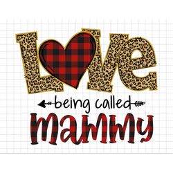 Love Being Called Mammy Plaid Leopard Mothers Day Svg, Moms Day Svg, Happy Mothers Day, Grandma Svg