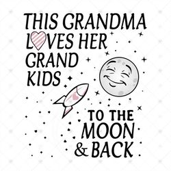 This grandma loves her grandkid, to the moon and back, gift for grandma, grandma svg, Png, Dxf, Eps