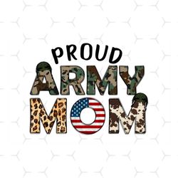 Proud Army Mom Camo Png, Independence Day Png, 4th Of July 1776 Png, Proud Army, Mom Png, Army Camo Png, 4th Of July Png
