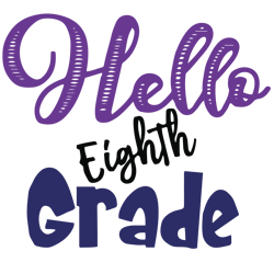 Hello Eighth Grade SVG, Back to School SVG, Student Cut Files, First Grade SVG, 1st Grade Svg, Pencil Svg Eps Dxf Png