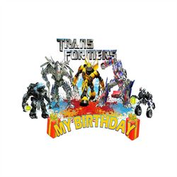 my birthday png transformers png , bumblebee svg , megatron ,autobot , robot wheeli svg , brainy svg ,  , transformers f