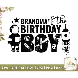 Grandma of the birthday boy svg, Space Themed Birthday, grandma svg, astronaut svg, Space Birthday SVG, Matching pace Bi