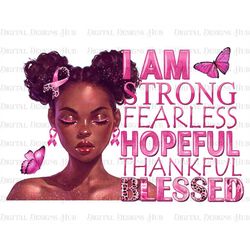 I Am Strong Breast Cancer Digital Download, Black Queen Breast Cancer Png, Black Woman Png, Cancer Awareness Png, Afro G