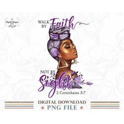 Walk By Faith Not by Sight Png, Afro Girl Magic Digital Art Print Download, African Melanin Queen PNG, Black Religious B