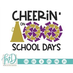 Cheerin' On 100 School Days SVG, Girls 100th Day Of School SVG, 100th Day Of School SVG, 100 Days svg, School svg, Cheer