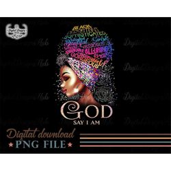 God Say I Am PNG Sublimation, Black Queen Png Design, Afro Women Png, Black Girl Christmas Png, Black Woman PNG, Afro Ch