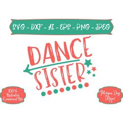 Dance Sister SVG - Dance SVG - Dancer svg - Sports Sister svg - Files for Silhouette Studio/Cricut Design Space